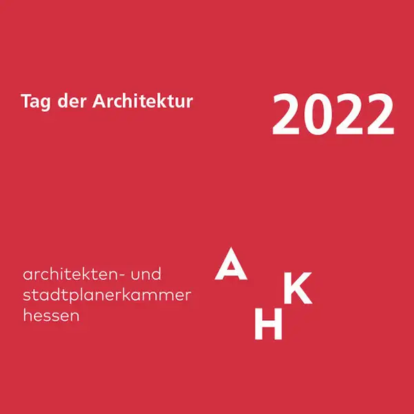 Tag der Architektur 2022 – Veranstaltung der Architekten- und Stadtplanerkammer Hessen mit Gronych + Dollega Architekten
