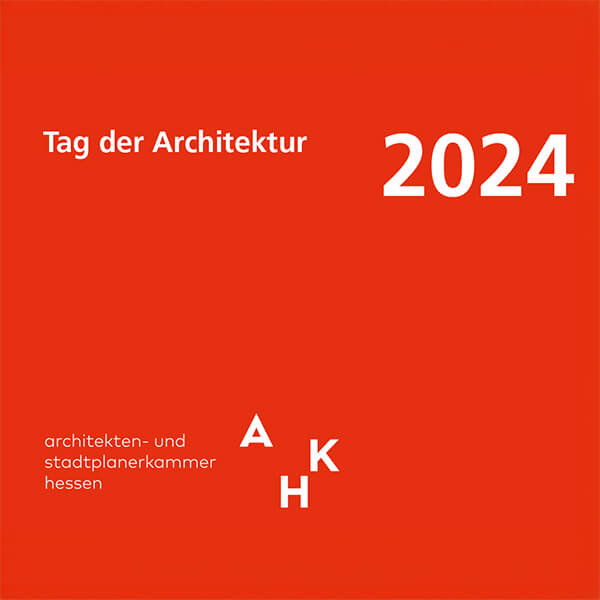 Offizielle Ankündigung der Architekten- und Stadtplanerkammer Hessen für den Tag der Architektur 2024